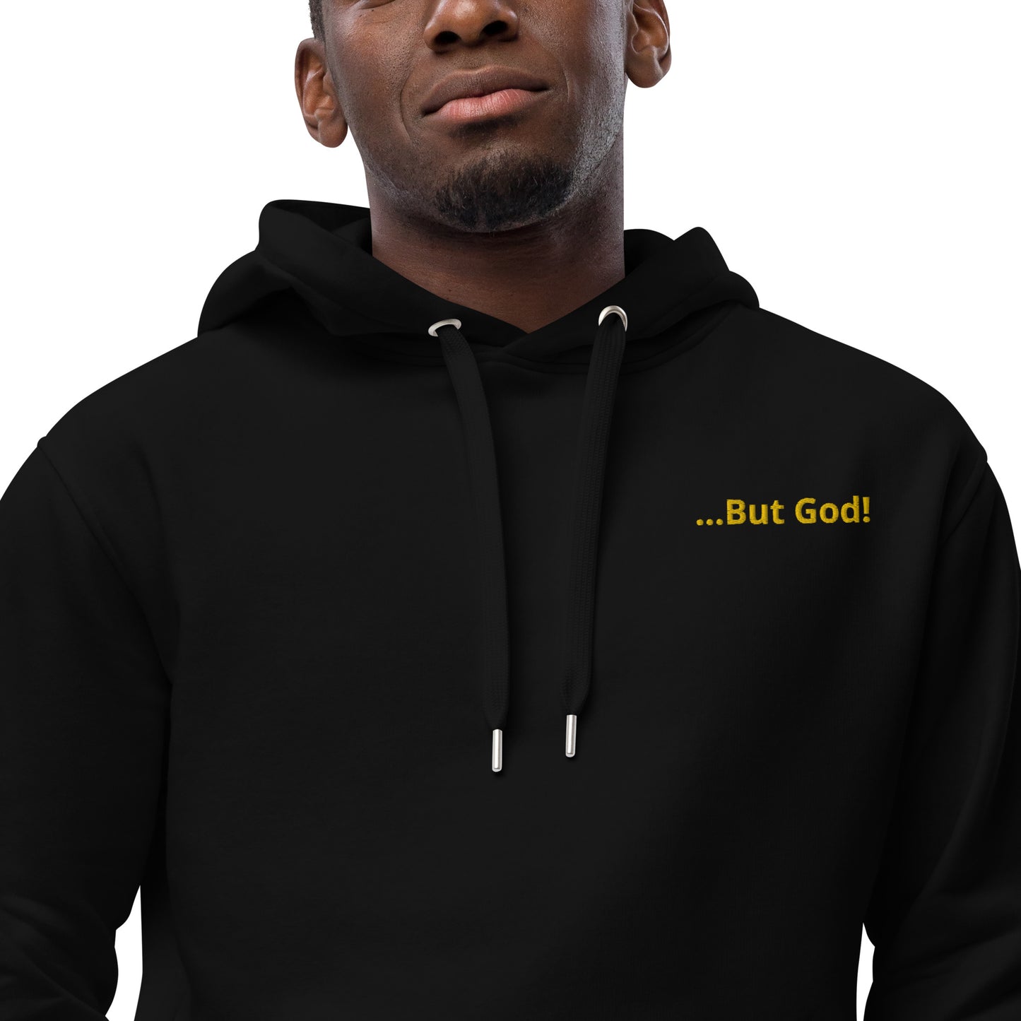 Premium eco hoodie ...But God!