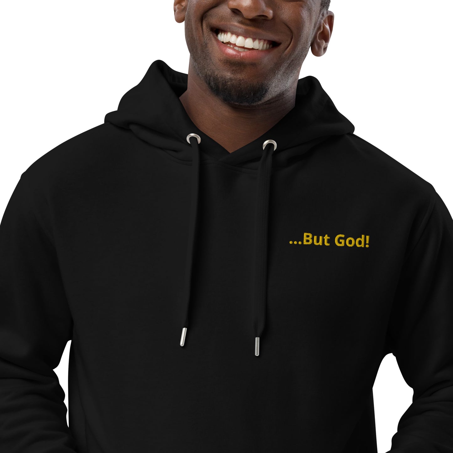 Premium eco hoodie ...But God!