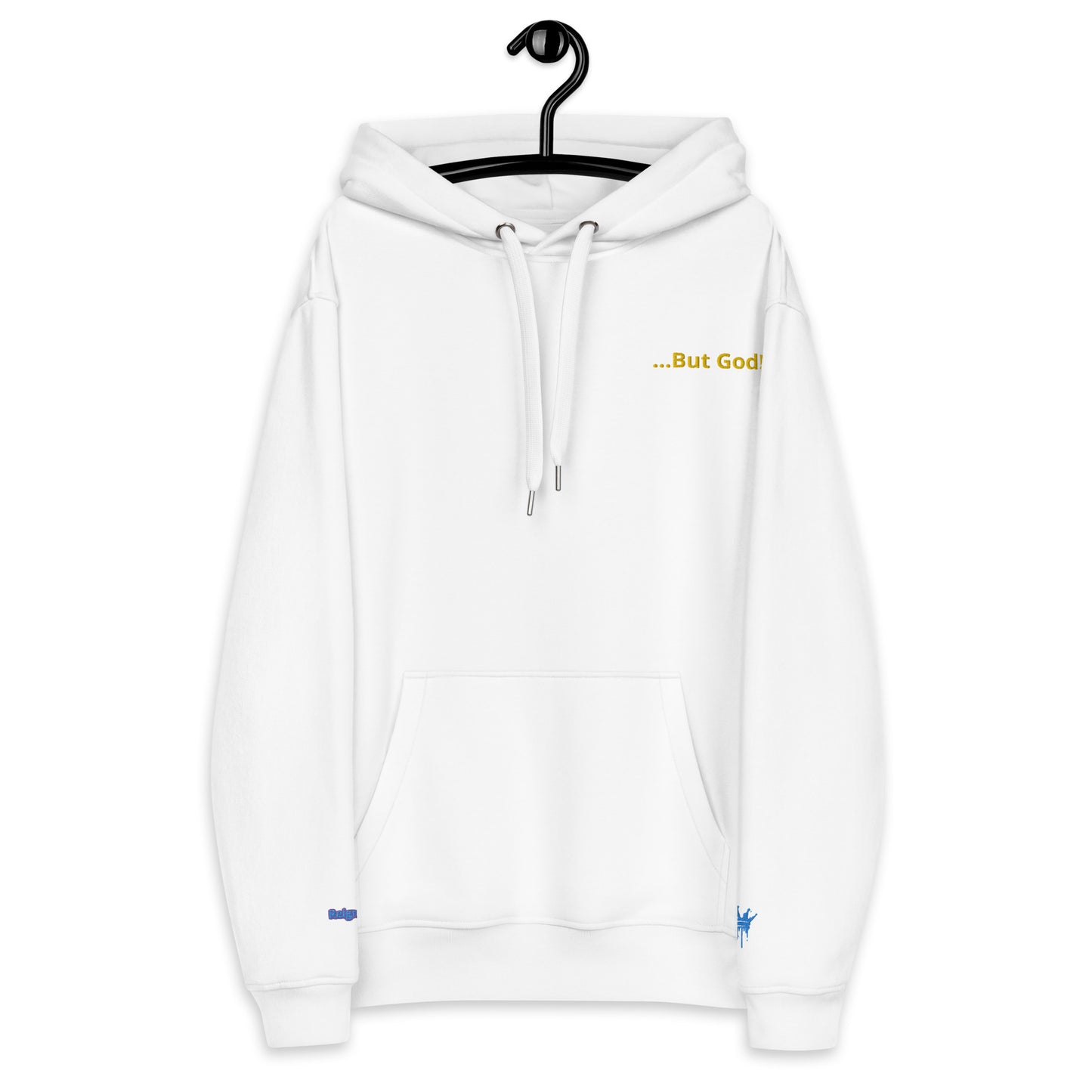 Premium eco hoodie ...But God!